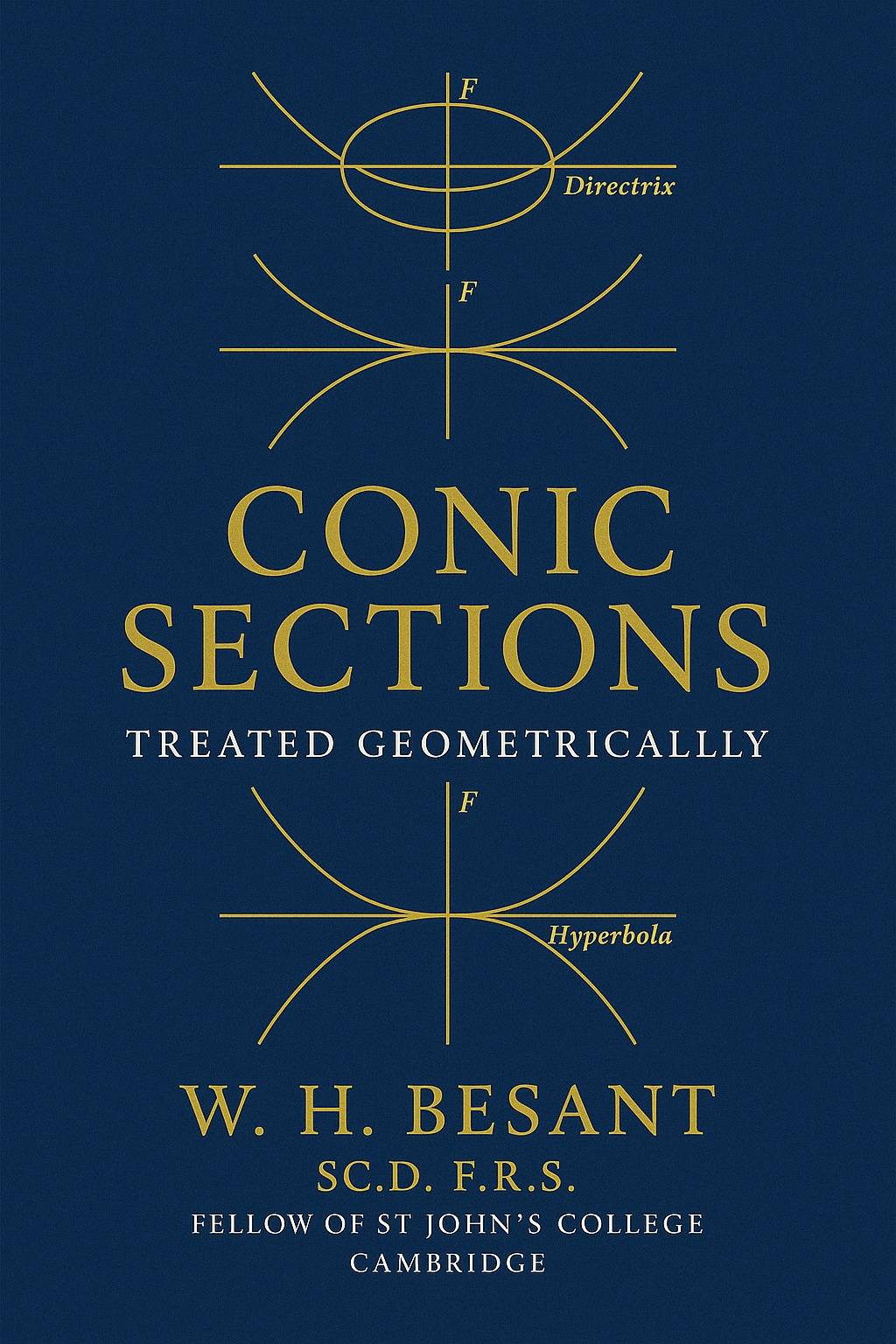 Conic Sections: Treated Geometrically — W. H. Besant (Ninth, Revised & Enlarged Edition) Paperback